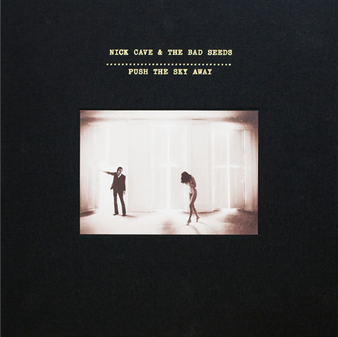 Push The Sky Away - Super Deluxe Edition | Nick Cave
